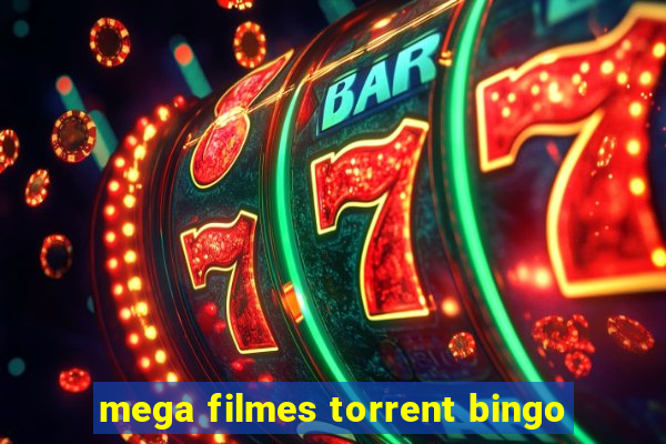 mega filmes torrent bingo